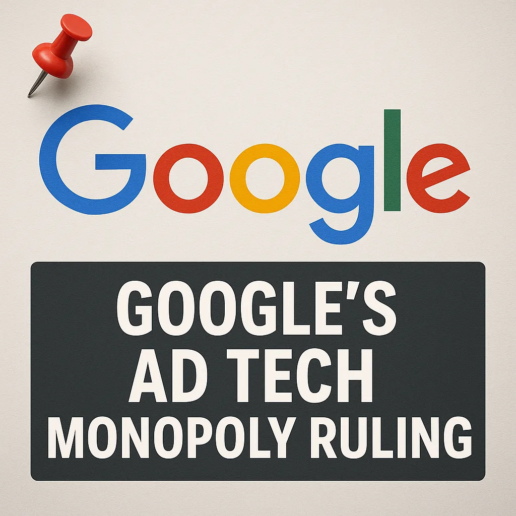 Google's Ad Tech Monopoly Ruling